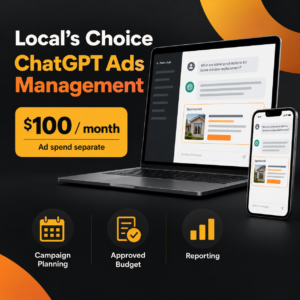 Local’s Choice ChatGPT Ads Management, $100 per month; advertising spend separate.