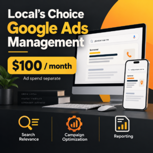 Local’s Choice Google Ads Management, $100 per month; advertising spend separate.